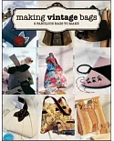 Making Vintage Bags: 8 Fabulous Bags to Make