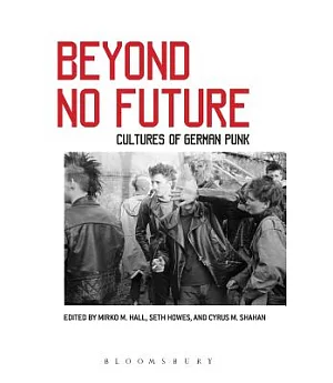 Beyond No Future: Cultures of German Punk
