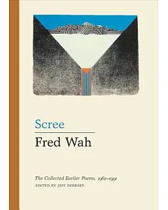 Scree: The Collected Earlier Poems, 1962-1991