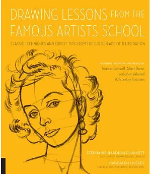 Drawing Lessons from the Famous Artists School: Classic Techniques and Expert Tips from the Golden Age of Illustration