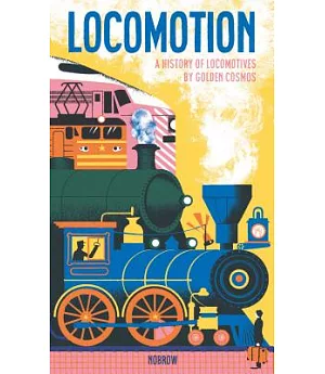 Locomotion: A History of Locomotives