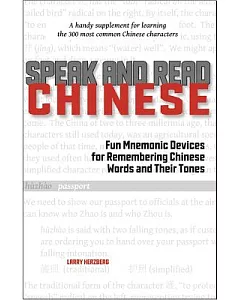 Speak and Read Chinese: Fun Mnemonic Devices for Remembering Chinese Words and Their Tones