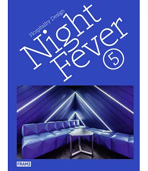 Night Fever 5: Hospitality Design