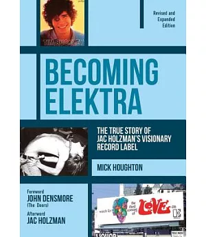 Becoming Elektra: The True Story of Jac Holzman’s Visionary Record Label