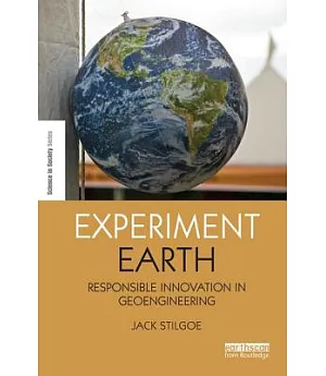 Experiment Earth: Responsible Innovation in Geoengineering