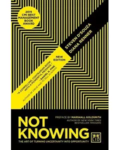 Not Knowing: The Art of Turning Uncertainity into Opportunity