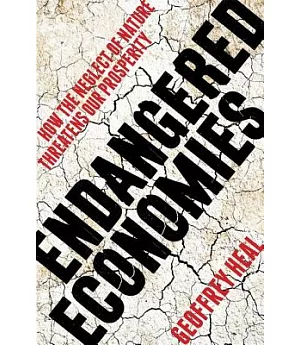 Endangered Economies: How the Neglect of Nature Threatens Our Prosperity