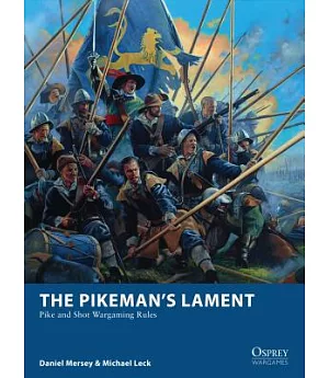 The Pikeman’s Lament: Pike and Shot Wargaming Rules