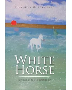 White Horse: Manuscript Found in Upper Bay