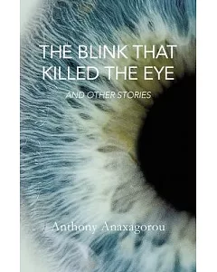 The Blink That Killed the Eye and Other Stories