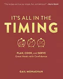 It’s All in the Timing: Plan, Cook, and Serve Great Meals With Confidence