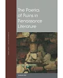 The Poetics of Ruins in Renaissance Literature