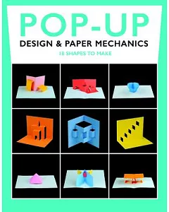 Pop-up Design & Paper Mechanics: 18 Shapes to Make