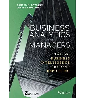 Business Analytics for Managers: Taking Business Intelligence Beyond Reporting