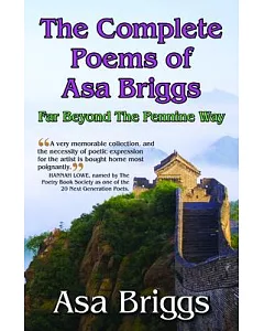 The Complete Poems of Asa Briggs: Far Beyond the Penine Way