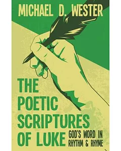 The Poetic Scriptures of Luke: God’s Word in Rhythm & Rhyme