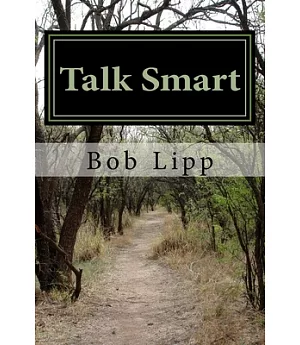 Talk Smart: Succeed in Your Business and Personal Life