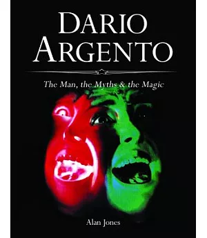 Dario Argento: The Man, the Myths & the Magic
