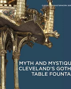 Myth and Mystique: Cleveland’s Gothic Table Fountain