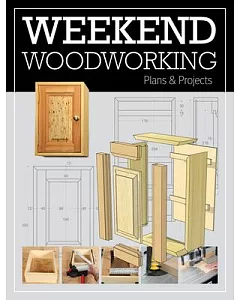 Weekend Woodworking: Plans & Projects
