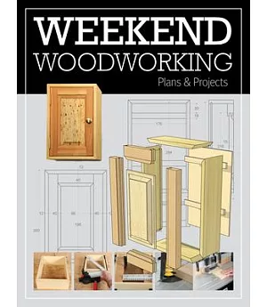 Weekend Woodworking: Plans & Projects