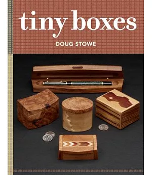 Tiny Boxes: 10 Skill-Building Box Projects