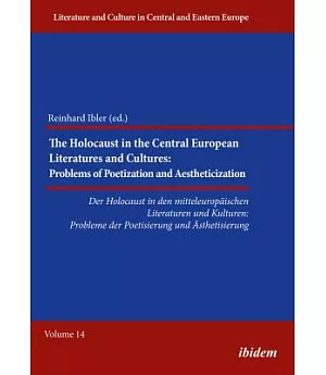The Holocaust in the Central European Literatures and Cultures / Der Holocaust in den mitteleuropaischen Literaturen und kulture