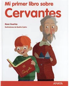 Mi primer libro sobre Cervantes/ My First Book about Cervantes