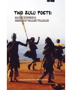 Two Zulu Poets: Mazisi Kunene and Bw Vilakazi