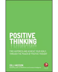 Positive Thinking: Find Happiness and Achieve Your Goals Through the Power of Positive Thought