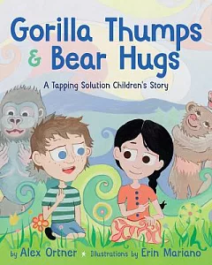 Gorilla Thumps & Bear Hugs: A Tapping Solution Children’s Story
