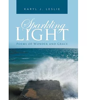 Sparkling Light: Poems of Wonder and Grace