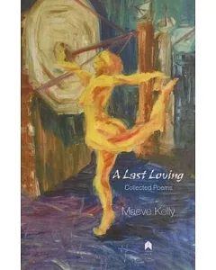 A Last Loving: Collected Poems