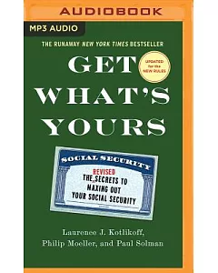 Get What’s Yours: The Secrets to Maxing Out Your Social Security