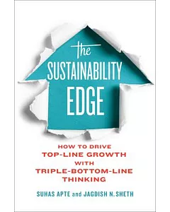 The Sustainability Edge: How to Drive Top-line Growth With Triple-bottom-line Thinking