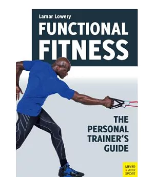 Functional Fitness: The Personal Trainer’s Guide