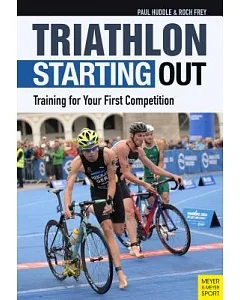 Triathlon Starting Out: Training for Your First Competition