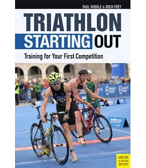Triathlon Starting Out: Training for Your First Competition