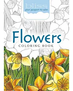 Bliss Flowers Coloring Book: Your Passport to Calm