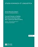 Current Issues in Italian, Romance and Germanic Non-Canonical Word Orders: Syntax - Information Structure - Discourse Organizati