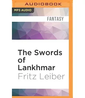 The Swords of Lankhmar: The Adventures of Fafhrd and the Gray Mouser