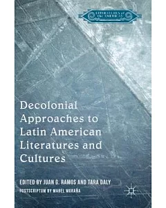 Decolonial Approaches to Latin American Literatures and Cultures