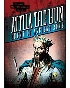 Attila the Hun: Enemy of Ancient Rome