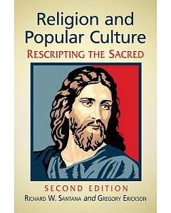 Religion and Popular Culture: Rescripting the Sacred