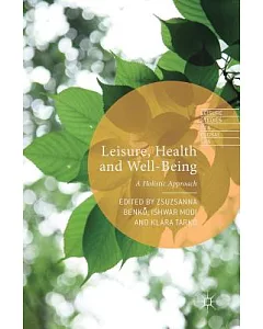 Leisure, Health and Well-Being: A Holistic Approach