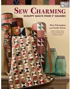 Sew Charming: Scrappy Quilts from 5’’ Squares