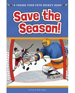 Save the Season!: A Choose Your Path Hockey Book