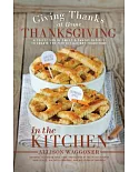 Thanksgiving: Giving Thanks at Home: A Collection of Sweet & Savory Recipes to Create the Perfect Holiday Traditions