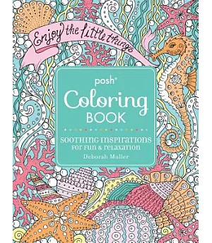 Posh Coloring Book: Soothing Inspirations for Fun & Relaxation