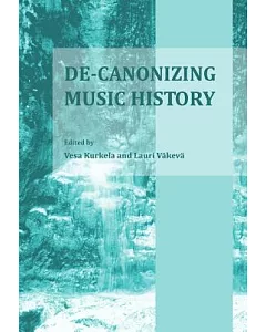 De-Canonizing Music History